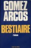 Bestiaire.. GOMEZ-ARCOS Agustin 