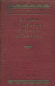 L'enfance turbulente et sage d'Henri le Béarnais.