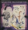 Médecine transparente. Essai d'encyclopédie vivante : instrument ; image du corps ; hôpital; médicament.. COLLECTIF 