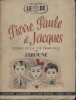 Pierre - Paule et Jacques. Scène de la vie familiale.. JABOUNE (NOHAIN Jean) 