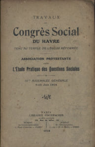 Travaux du congrès social du Havre tenu au Temple de l'église réformée. 16e assemblée générale - 9-10 juin 1914.
