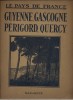 Guyenne - Gascogne - Périgord - Quercy.. LE PAYS DE FRANCE 
