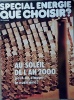 Spécial énergie. Au soleil de l'an 2000 peut-on stopper le nucléaire? Par Michel Bosquet.. QUE CHOISIR ? 