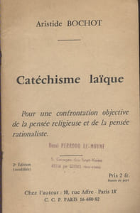 Catéchisme laïque. Pour une confrontation objective de la pensée religieuse et de la pensée rationaliste.