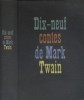 Dix-neuf contes de Mark Twain. Suivis de Mark Twain, l'homme et l'oeuvre, par Pierre Brodin.. TWAIN Mark Un dessin d'André François.