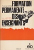 Formation permanente des enseignants. U.P.E. 1971 : Analyse et bilan.. LEON Yvonne 