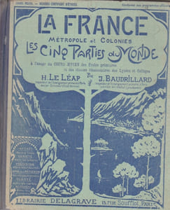 La France. Métropole et colonies - Les cinq parties du monde. (Cours moyen).