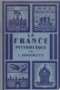 La France pittoresque. Illustré de 10 cartes et 66 photographies.. BROSSOLETTE L. 