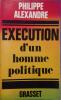 Exécution d'un homme politique.. ALEXANDRE Pierre 