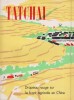 Tatchaï, un drapeau rouge sur le front agricole chinois. Brochure de propagande prochinoise.. TATCHAI 