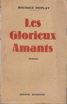 Les glorieux amants. Roman.. DUPLAY Maurice 