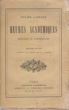 Heures académiques. Discours et conférences. Conférences sur la critique littéraire - Néron et Lucain - Marguerite de Provence - Le Sang de Charles ...
