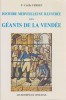 Histoire merveilleuse illustrée des géants de la Vendée. Un peuple de héros français - Une gloire de l'humanité - Exemple de résistance à la ...