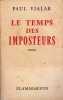 Le temps des imposteurs.. VIALAR Paul 