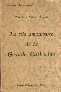 La vie amoureuse de la Grande Catherine.
