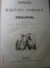 Musée ou magasin comique de Philipon.. PHILIPON Dessins de Cham - Eustache - Fontallard - Forest - Gavarni - Grandville - ...Textes de Cham - Huart - ...