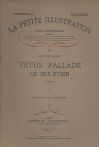 La petite illustration - Roman : Tetus Pallade le muletier. Roman en 2 fascicules.