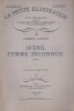 La petite illustration - Roman : Irène, femme inconnue. Roman en 3 fascicules.. LA PETITE ILLUSTRATION - CAHUET Albéric Illustrations de Léon Fauret.
