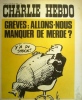 Charlie Hebdo N° 127. Couverture de Gébé : Grèves - Allons-nous manquer de merde?. CHARLIE HEBDO 