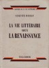 La vie littéraire sous la Renaissance.. BAILLY Auguste 