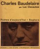 Charles Baudelaire.. DECAUNES Luc 