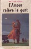 L'amour relève le gant.. DU VEUZIT Max 