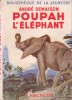 Poupah l'éléphant et autres histoires de bêtes qu'on dit sauvages.. DEMAISON André 