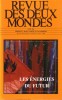 Revue des deux mondes N° 4, avril 2001. Les énergies du futur.. REVUE DES DEUX MONDES 2001 