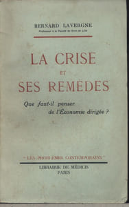 La crise et ses remèdes. Que faut-il penser de l'économie dirigée.