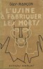 L'usine à fabriquer les morts. (Made in Germany).. DAY-RANCON 