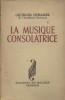 La musique consolatrice.. DUHAMEL Georges 