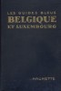 Guide Bleu. Belgique. Grand duché de Luxembourg.. LES GUIDES BLEUS 