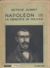 Napoléon III. La conquête du pouvoir.. AUBRY Octave 