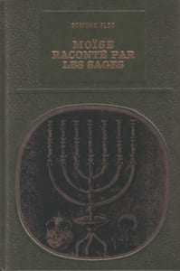 Moïse raconté par les sages. Suivi du livre de la sortie d'Egypte.