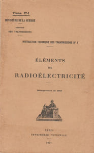 Elements de radioélectricité. Instruction technique des transmissions N° 1.