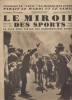 Le miroir des sports N° 548. En couverture : Benoit-Faure franchit en triomphateur le sommet du Tourmalet.. LE MIROIR DES SPORTS 
