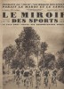 Le miroir des sports N° 552. En couverture : Leducq - A. Magne et Laloup mènent dans le ballon d'Alsace.. LE MIROIR DES SPORTS 