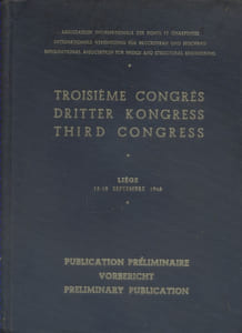 Association Internationale des Ponts et Charpentes. Troisième congrès. Publication préliminaire. Internationale Vereinigung für Brückenbau und Hochbau. Dritter kongress. Vorbericht. International Association for Bridge and Structural Engineering. Third congress. Preliminary publication.
