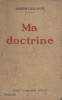 Ma doctrine.. CAILLAUX Joseph 