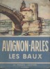 Avignon - Arles - Les Baux.. DORE Robert Photos de Jean Roubier.