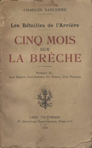 Cinq mois sur la brèche. (Les batailles de l'arrière).