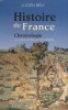 Histoire de France. Suivie de "Chronologie de l'Histoire de France" par Jean-Charles Wolkmann.. BELY Lucien 