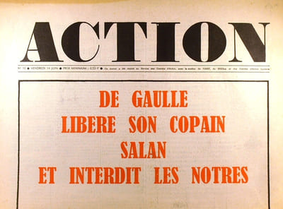 Action N° 10. Réalisé au service des comités d'action. De Gaulle libère son copain Salan et interdit les nôtres.