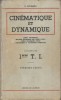 Cinématique et dynamique. Classes de 1ères T.I. Cours de mécanique pour l'enseignement technique, première partie.. DOUMERG R. 