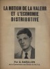 La notion de la valeur et l'économie distributive. Etude extraite de "la grande relève des hommes par la science.". BARILLON A. 