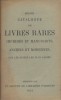 Catalogue de livres rares imprimés et manuscrits, anciens et modernes, sur les sujets les plus variés. IV. Auguste Blaizot - Maurice Chamonal, de ...