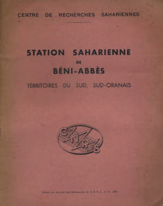 Station saharienne de Béni-Abbès dirigée par N. Menchikoff. Territoires du sud - Sud-Oranais. Extrait du journal des recherches du CNRS - N° 17.