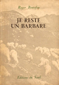 Je reste un barbare.