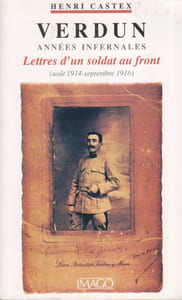Verdun, années infernales. Lettres d'un soldat au front. (Août 1914 - Septembre 1916).