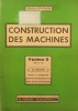 Construction de machines. Tome 3 seul. 14e édition revue et augmentée, avec 40 sujets de dessin.. POIGNON Pierre 